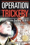 Operation Trickery: Deception During WWII (en Inglés)