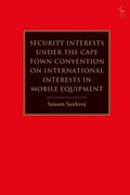 Security Interests under the Cape Town Convention on International Interests in Mobile Equipment (en Inglés)