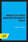 Parasites of North American Freshwater Fishes (en Inglés)