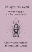 The Light You Need: Words of Hope And Encouragement (en Inglés)