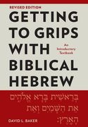 Getting to Grips with Biblical Hebrew, Revised Edition: An Introductory Textbook (en Inglés)