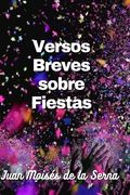 Versos Breves Sobre Fiestas (in Spanish)