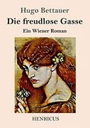 Die Freudlose Gasse: Ein Wiener Roman (en Alemán)