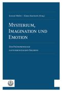 Mysterium, Imagination Und Emotion: Zur Phanomenologie Gottesdienstlichen Erlebens (en Alemán)