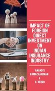 Impact of Foreign Direct Investment on Indian Insurance Industry (en Inglés)