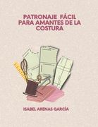 Patronaje Fácil Para Amantes de la Costura