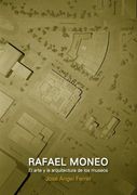 Rafael Moneo. El Arte y la Arquitectura de los Museos