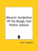 masonic symbolism of the rough and perfect ashlars (en Inglés)