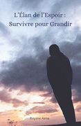 L'Élan de l'Espoir: Survivre pour Grandir (en Francés)