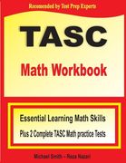TASC Math Workbook: Essential Learning Math Skills Plus Two Complete TASC Math Practice Tests (en Inglés)