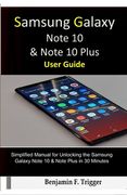 Samsung Galaxy Note 10 & Note 10 Plus User Guide: Simplified Manual for Unlocking the Samsung Galaxy Note 10 & Note Plus in 30 Minutes