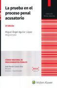 Código Nacional de Procedimientos Penales: La Prueba en el Proceso Penal Acusatorio (2. ª Edición): 4 (Temas Selectos)