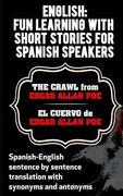 English: Fun Learning with Short Stories for Spanish Speakers.The Crawl (El Cue: Spanish-English sentence by sentence translati (en Inglés)