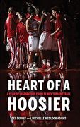 Heart of a Hoosier: A Year of Inspiration From iu Men'S Basketball (en Inglés)