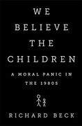 We Believe the Children: A Moral Panic in the 1980s (en Inglés)