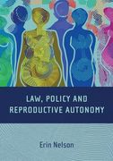 reproductive autonomy and the regulation of reproduction (en Inglés)