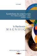 Symbolisme du corps humain Vol. 2: bassin, système génital, système excrétoire, viscères: Le Parchemin Magnifique (en Francés)