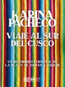 Viaje al Sur del Cusco. Un recorrido personal de la Plaza de Armas a Raqchi