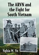 The Arvn and the Fight for South Vietnam (en Inglés)