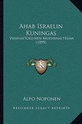 ahab israelin kuningas: viisinaytoksinen murhenaytelma (1899)