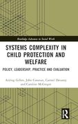 Systems Complexity in Child Protection and Welfare (Routledge Advances in Social Work)