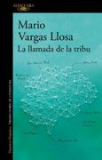 La Llamada de la Tribu - Vargas Llosa Mario - Alfaguara
