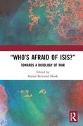 "Who's Afraid of Isis?": Towards a Doxology of War