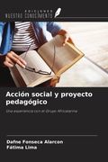 Acción social y proyecto pedagógico. Una experiencia con el Grupo Africatarina (in Spanish)