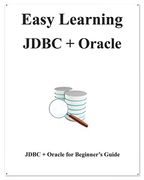 Easy Learning Jdbc + Oracle: Jdbc for Beginner's Guide (Easy Learning Java and Design Patterns and Data Structures and Algorithms)