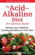 the acid-alkaline diet for optimum health,restore your health by creating ph balance in your diet (en Inglés)