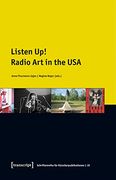 Listen Up! Radio art in the usa (Schriftenreihe für Künstlerpublikationen) (en Inglés)