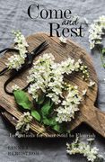 Come and Rest: Invitations for Your Soul to Flourish (en Inglés)