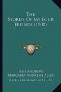 the stories of my four friends (1900)