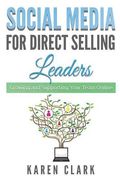 Social Media for Direct Selling Leaders: Growing and Supporting Your Team Online