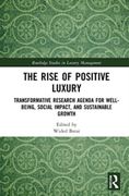 The Rise of Positive Luxury: Transformative Research Agenda for Well-Being, Social Impact, and Sustainable Growth (Routledge Studies in Luxury Management) (en Inglés)