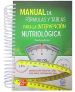 Manual de Fórmulas y Tablas Para la Intervención Nutriológica / 4 ed.