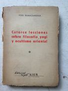 Catorce lecciones sobre filosofia yogi y ocultismo oriental (in Spanish)