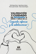 VALORACION Y CUIDADO DE ENFERMERIA A NIÑOS Y NIÑAS EN LA SEGUNDA INFANCIA Y LA ADOLESCENCIA