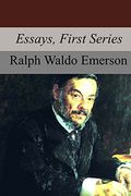 Essays, First Series: 1 (en Inglés)