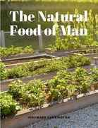 The Natural Food of Man (en Inglés)