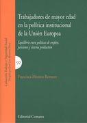 TRABAJADORES DE MAYOR EDAD EN LA POLÍTICA INSTITUCIONAL DE LA UNIÓN EUROPE