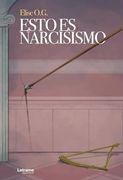Esto es narcisismo (Un enemigo letal y silencioso)