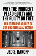 Why the Innocent Plead Guilty and the Guilty go Free (en Inglés)