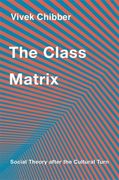 The Class Matrix: Social Theory After the Cultural Turn