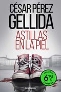 Astillas en la Piel (Edición Limitada a un Precio Especial) (Campañas) - César Pérez Gellida - Libro Físico