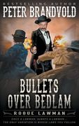 Bullets Over Bedlam: A Classic Western (en Inglés)