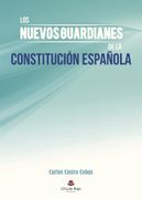 Los Nuevos Guardianes de la Constitucion Española