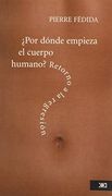 Por Dónde Empieza el Cuerpo Humano?  Retorno a la Regresión (Psicología y Psicoanálisis)