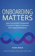 Onboarding Matters: How Successful Companies Transform new Customers Into Loyal Champions