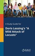 A Study Guide for Doris Lessing's "A Mild Attack of Locusts" (en Inglés)
